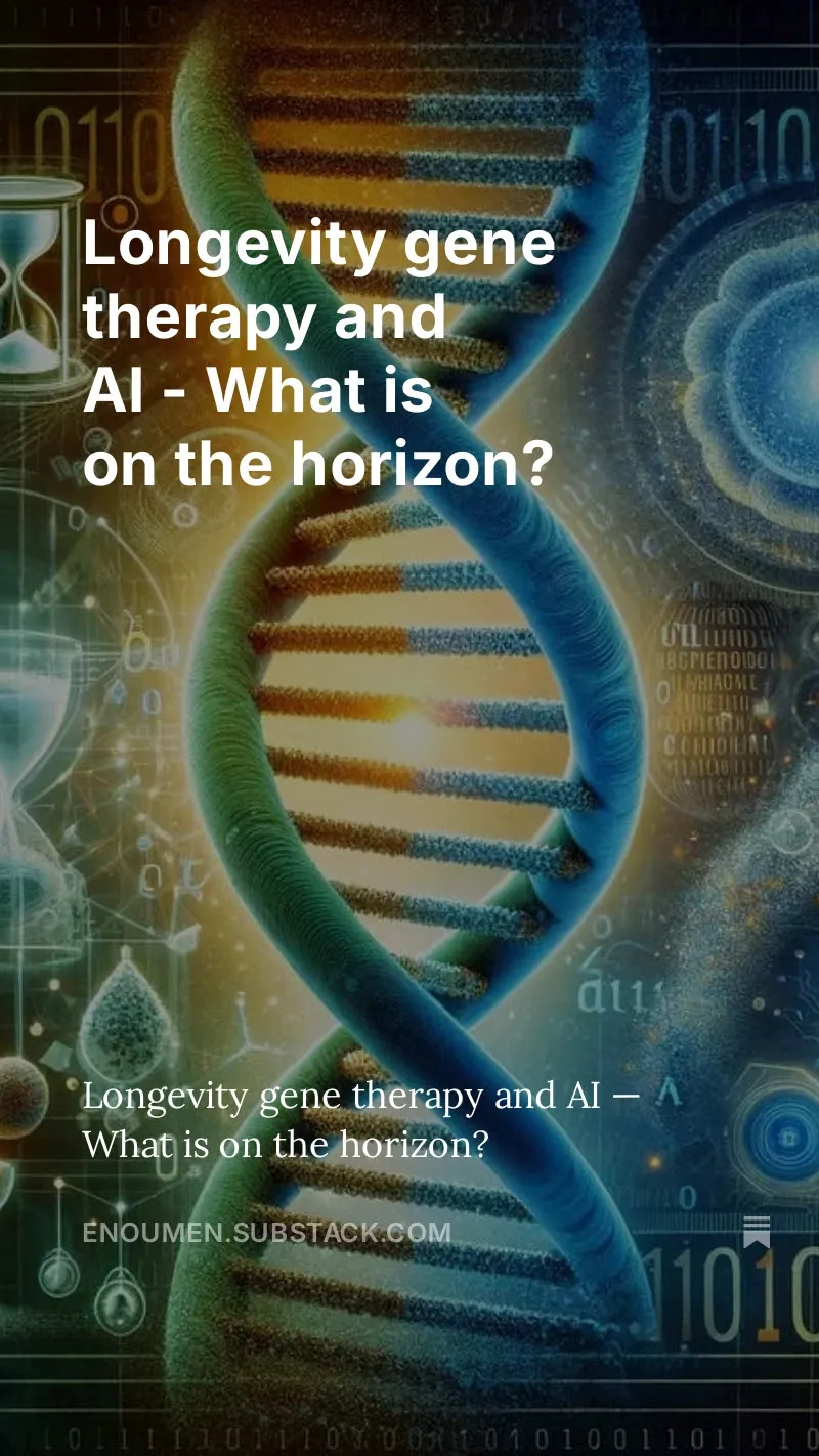 Longevity gene therapy and AI — What is on the horizon?