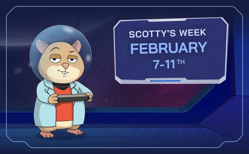 Scotty’s Week, February 7th-11th