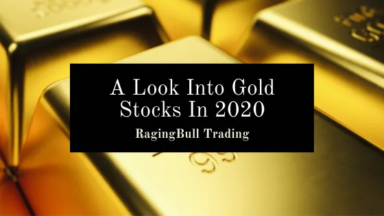 A Look Into Gold Stocks In 2020