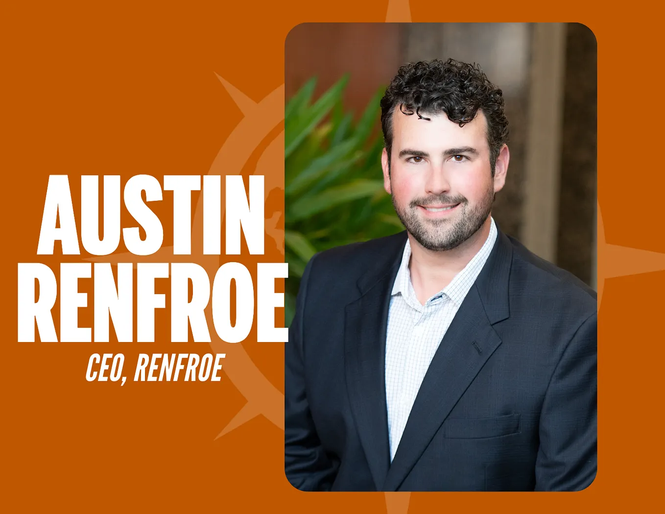 an image of austin renfroe in blue suit with white shirt over burnt orange and a faded white globe and compass