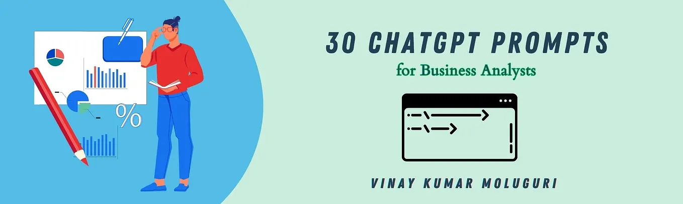 30 ChatGPT Prompts for Business Analysts (Tried and Tested)