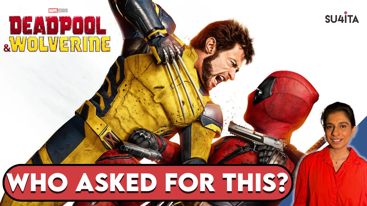 Deadpool &Wolverine Movie Review — Sucharita Tyagi