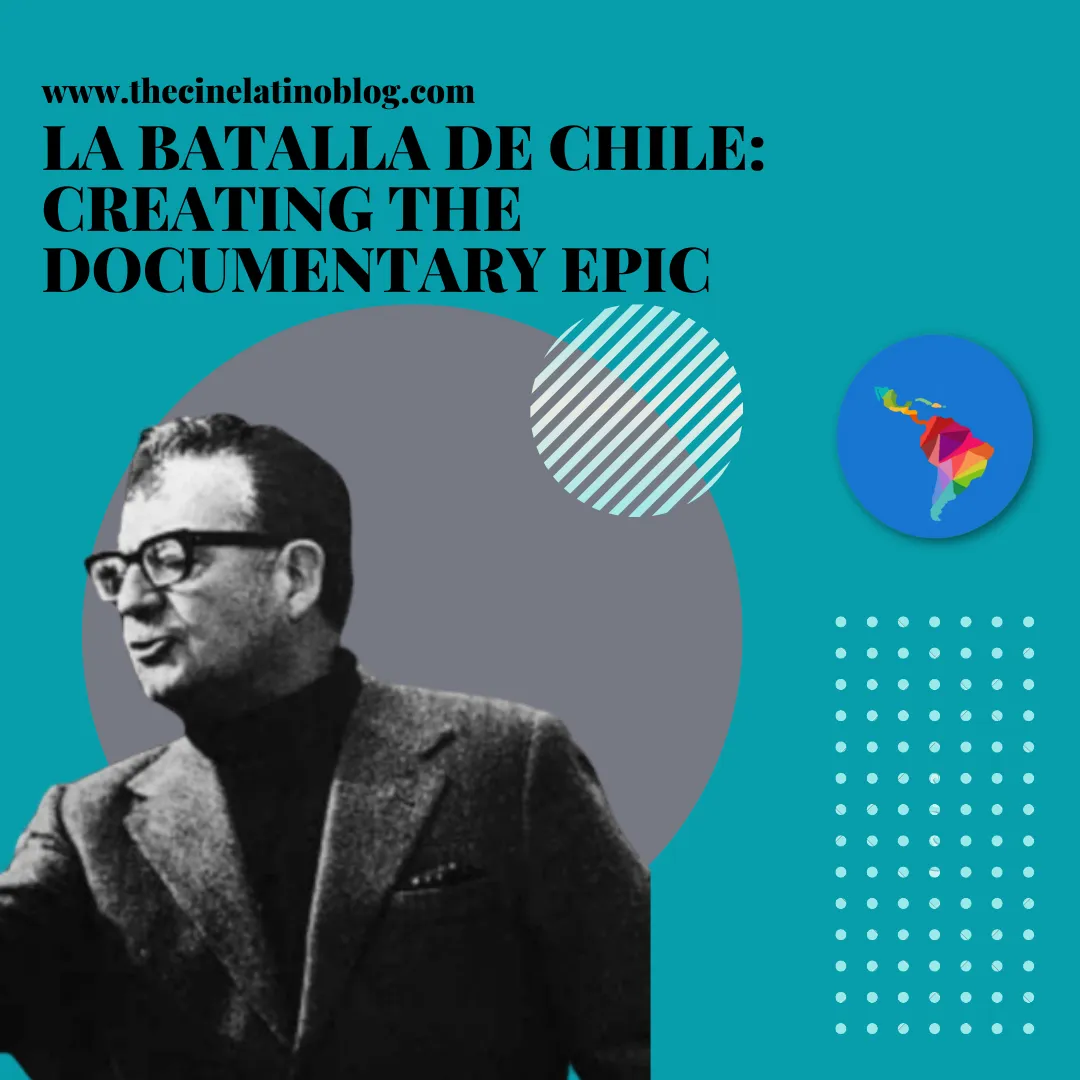 La Batalla de Chile: Creating the Documentary Epic