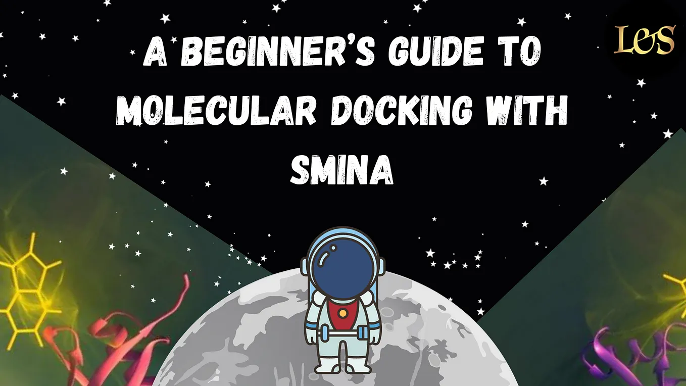 A Beginner’s Guide to Molecular Docking with Smina