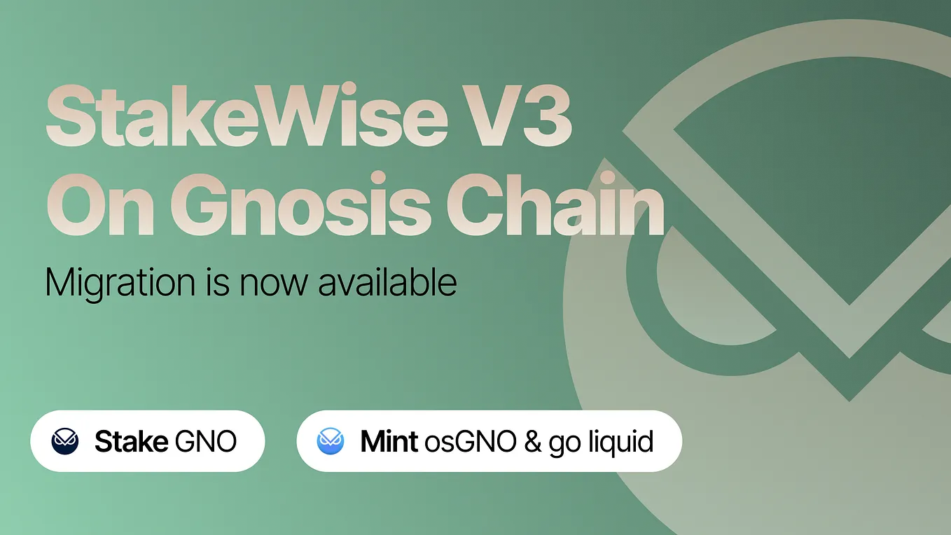 StakeWise V3 On Gnosis Chain: What To Expect & How To Migrate