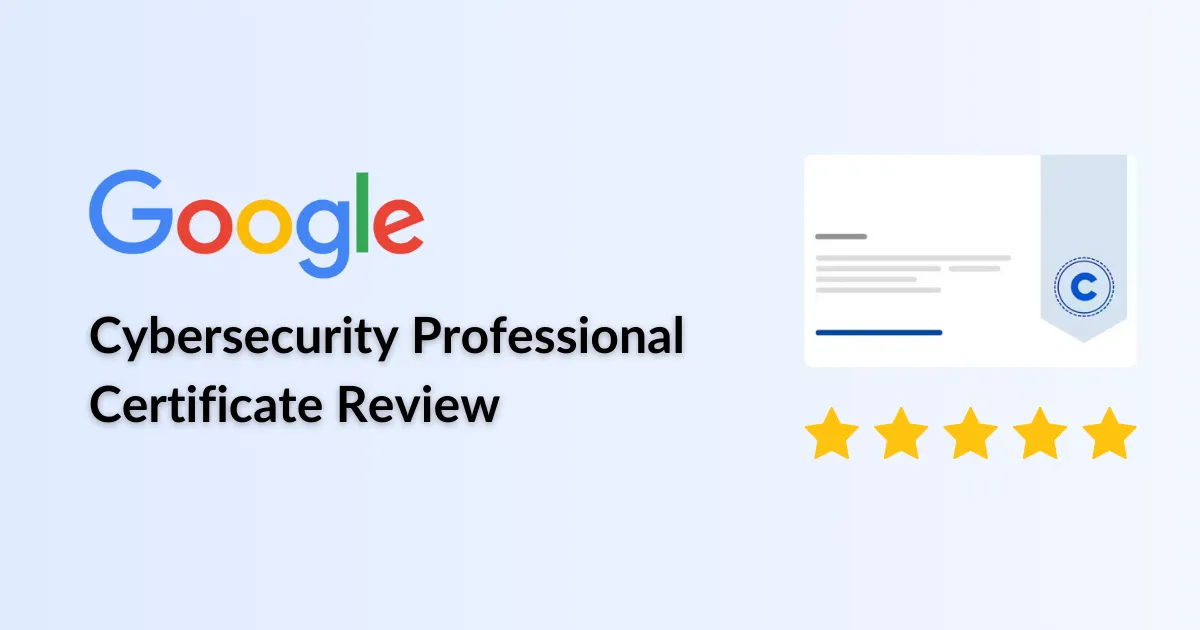 Google Cybersecurity Certificate — My 1-Month Experience and Review