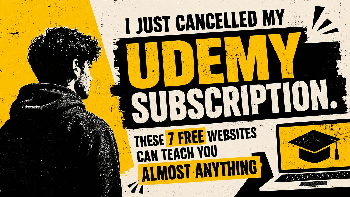 I Just Cancelled My Udemy Subscription. These 7 Free Websites Can Teach You Almost Anything