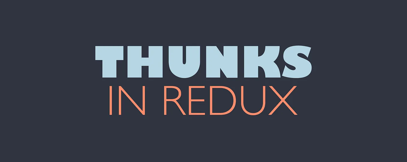 Thunks in Redux: The Basics