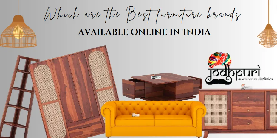 Popular and luxury Furniture Brand in india