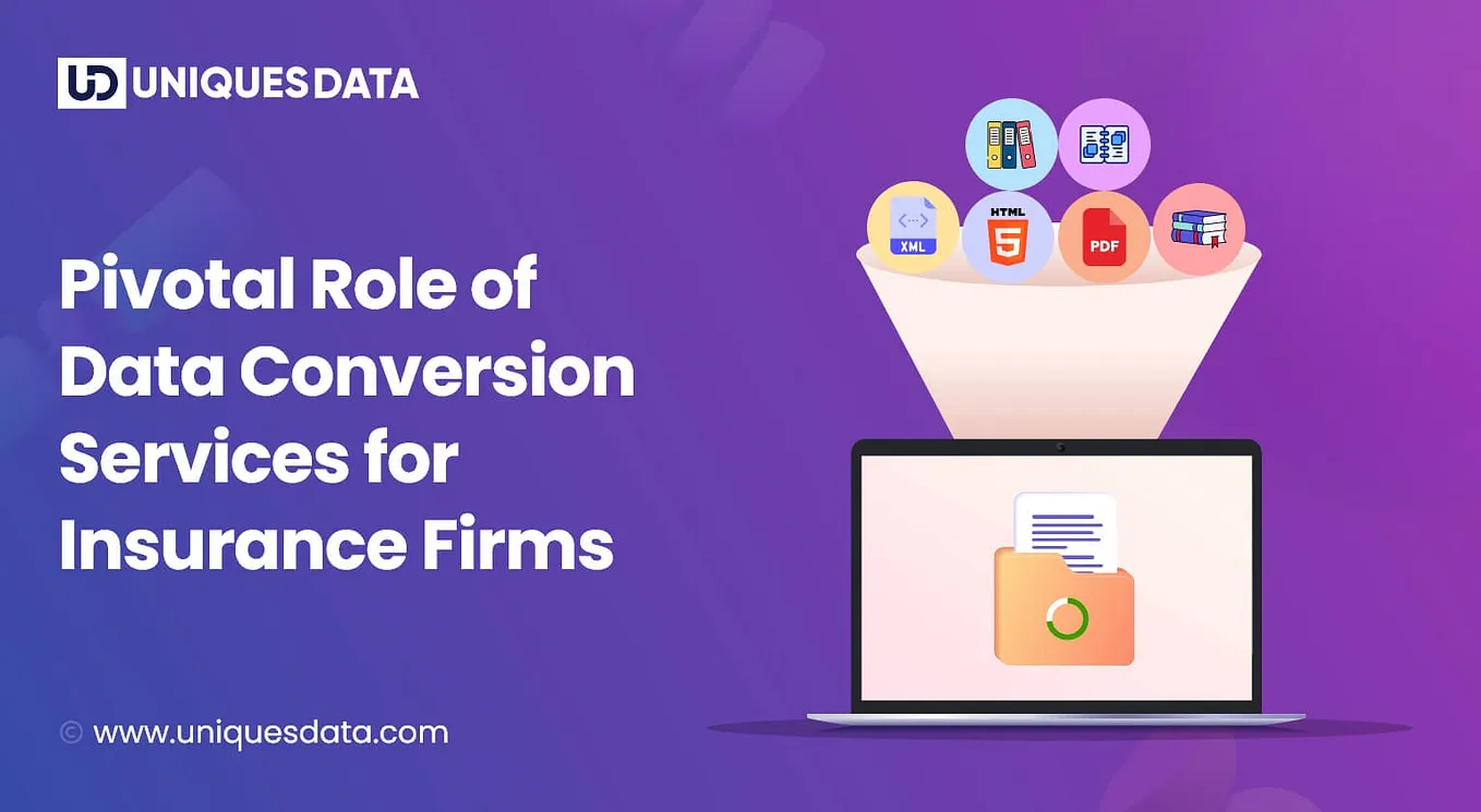 Role of Data Conversion Services for Insurance Firms