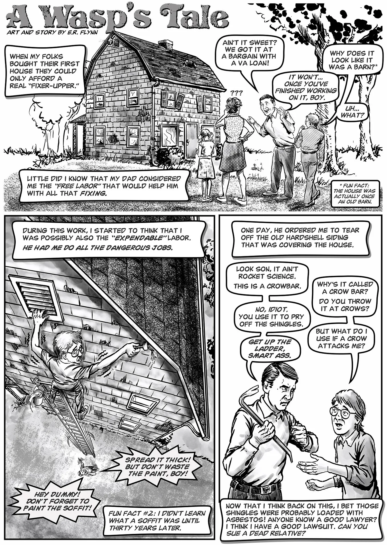 A Wasp’s Tale 3 page comic by E.R. Flynn. A true story from my youth that taught me a few valuable lessons about hard work, fatherhood, and Karma. See more of my art at https://erflynn.art