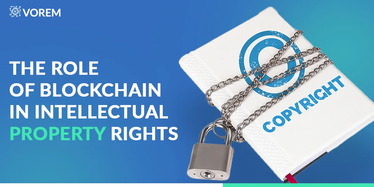 The Role of Blockchain in Intellectual property right.