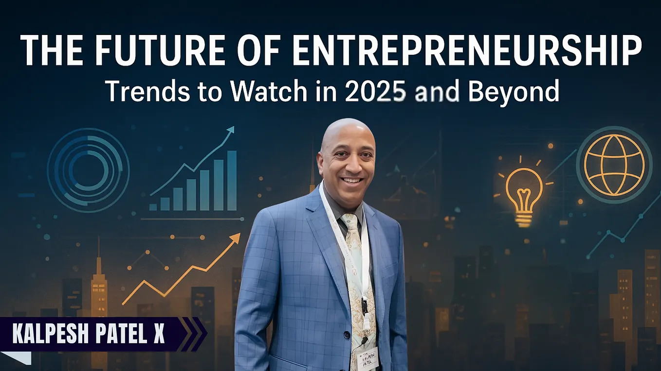 The Future of Ethical Entrepreneurship: My Vision for Transparent Business  Practices — Kalpesh Patel | by KalpeshXInspires | Medium