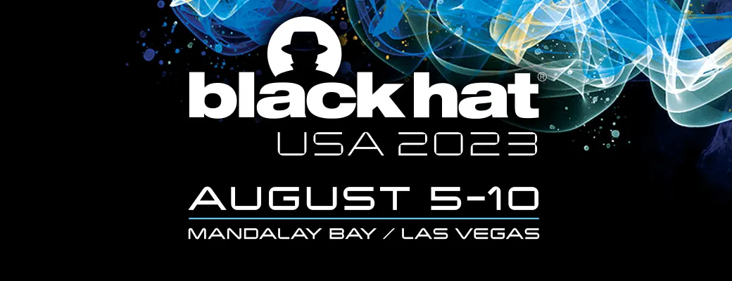 HACKER SUMMER CAMP 2023 GUIDES —Part Seven: Black Hat USA