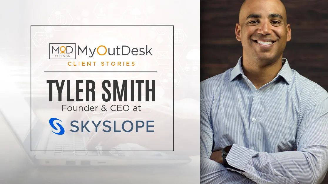 Words Of Wisdom With Tyler Smith — Skyslope and MyOutDesk Embrace The Future