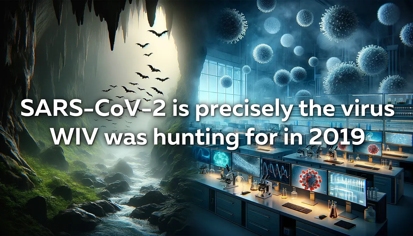 SARS-CoV-2 is precisely the virus WIV was hunting for in 2019