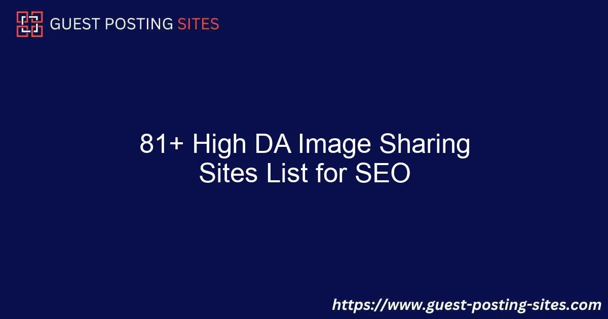 81+ High DA Image Sharing Sites List for SEO