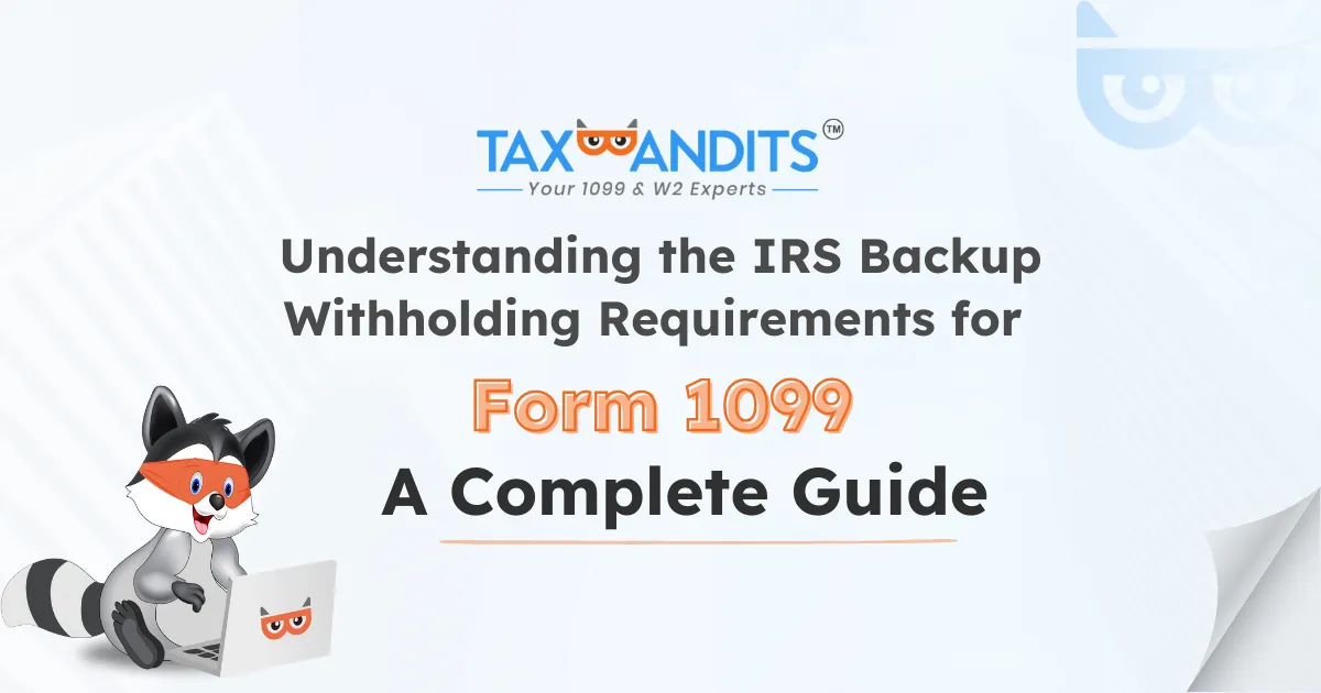 Understanding the IRS Backup Withholding Requirements for Form 1099: A Complete Guide