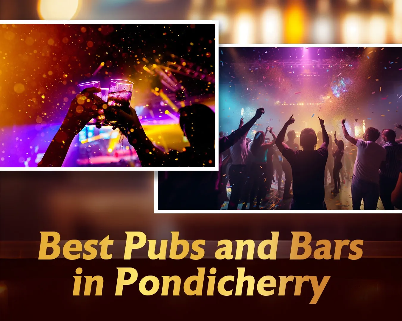 Best Pubs and Bars in Pondicherry for Enjoying Vibing Places.