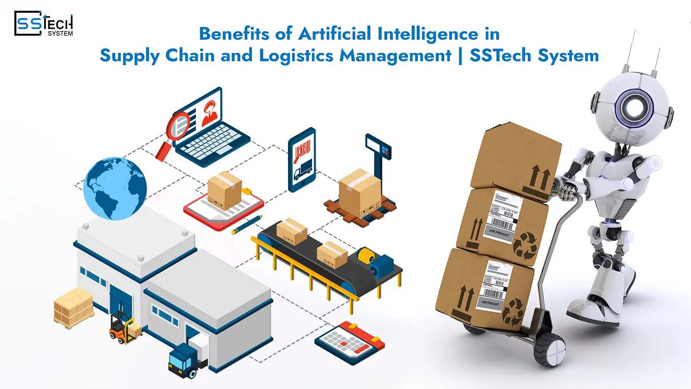 Benefits of Artificial Intelligence in Supply Chain and Logistics Management | SSTech System