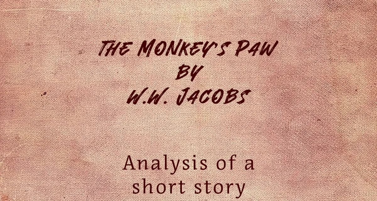 Dissecting ‘The Monkey’s Paw’ by W. W. Jacobs