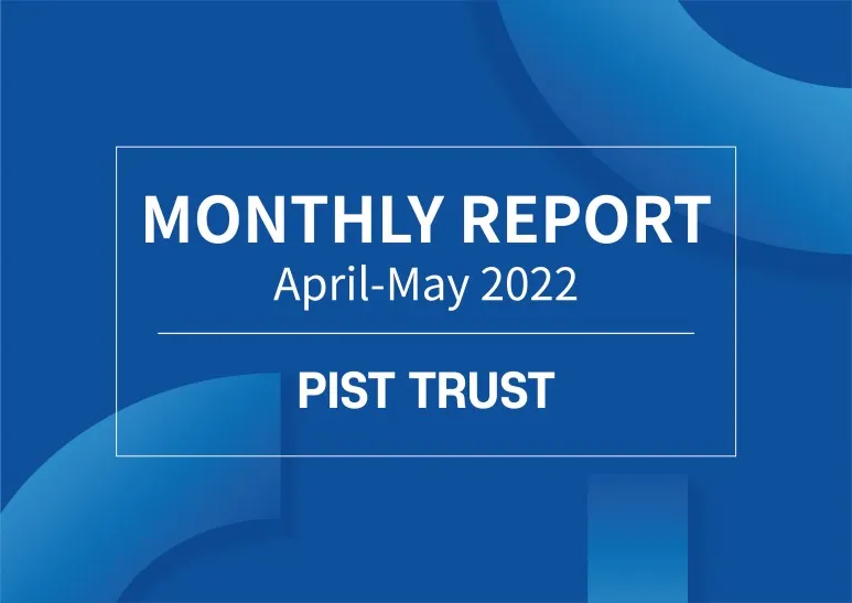 PIST TRUST Monthly Report (Apr & May. 2022)