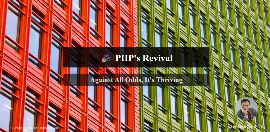 🎉 PHP’s Revival: Against All Odds, It’s Thriving