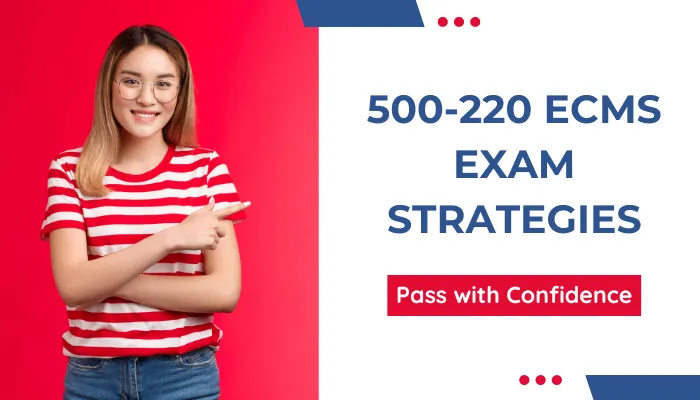 500–220 ECMS Certification: Essential Tips and Study Guide