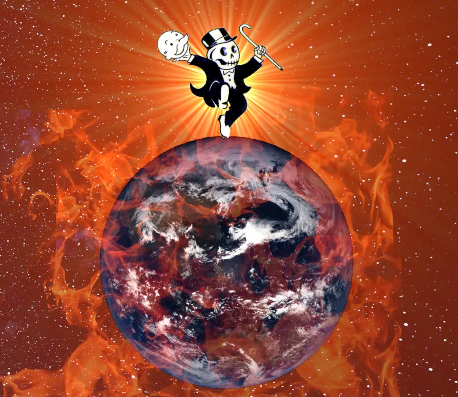 The Earth seen from space, wreathed in flames. Atop the Earth dances a jaunty ‘Rich Uncle Pennybags’ from Monopoly; he has removed his face, revealing it to be a mask, and his head is a grinning skull.