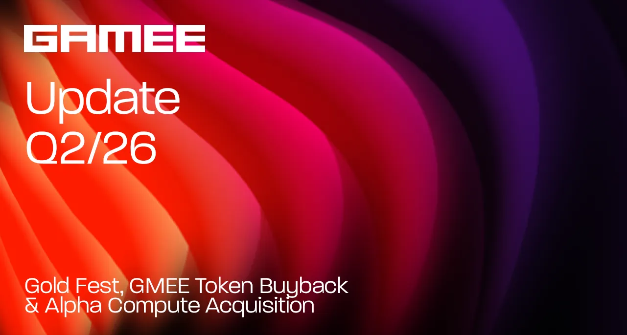 GAMEE Update Q2/26 | Gold Fest, GMEE Token Buyback & Alpha Compute Acquisition