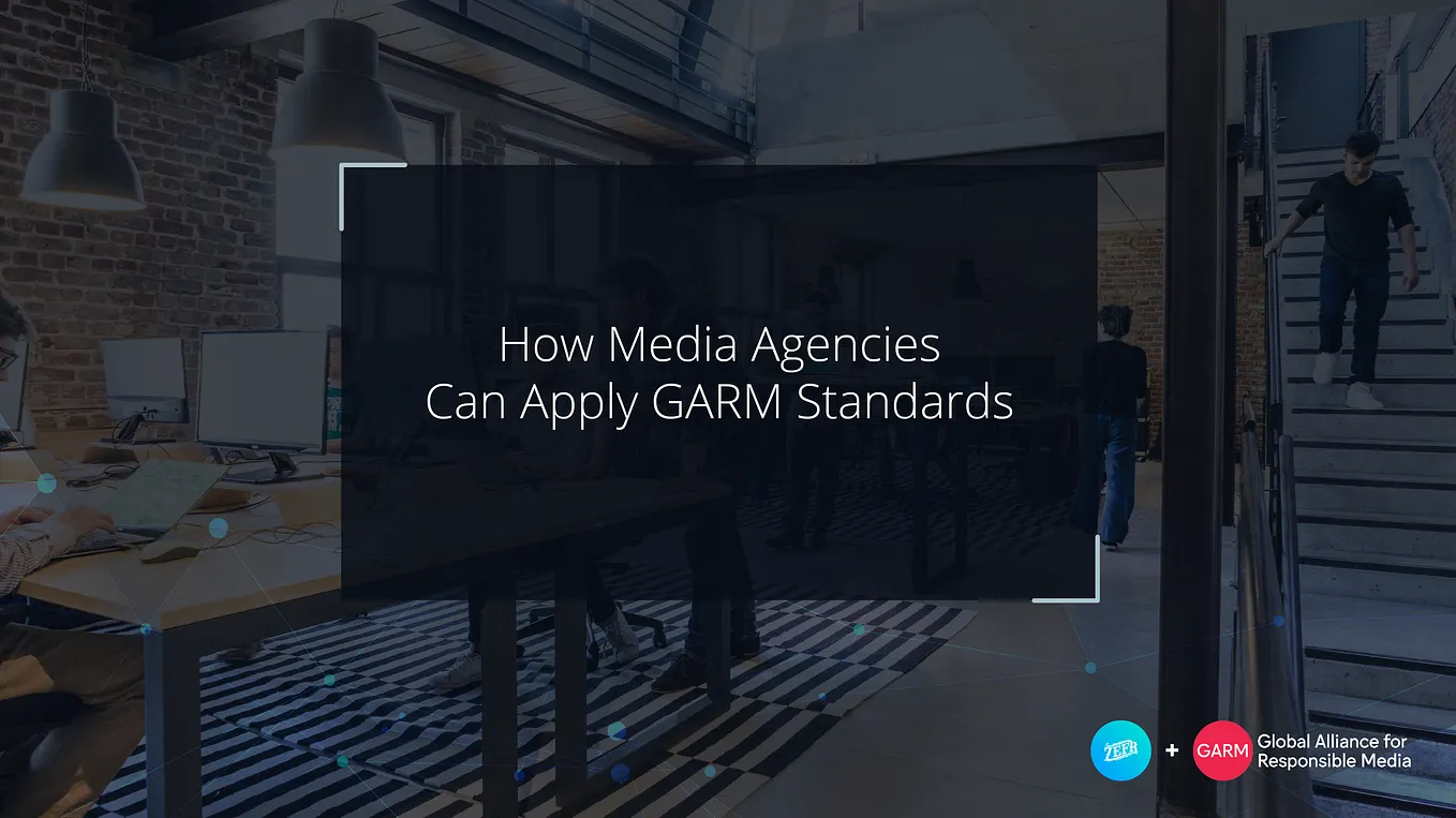 Understanding GARM: Who are the Platforms, Brands & Agencies? | Zefr | Zefr