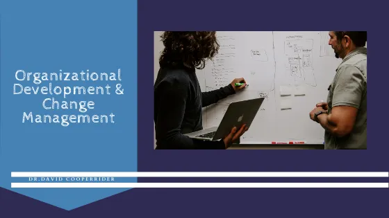Organization Development and Managing Change Can Be a Time When People Thrive