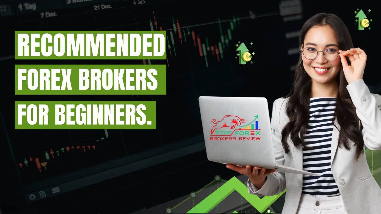 The Most Recommended Forex Brokers for Beginners in 2025