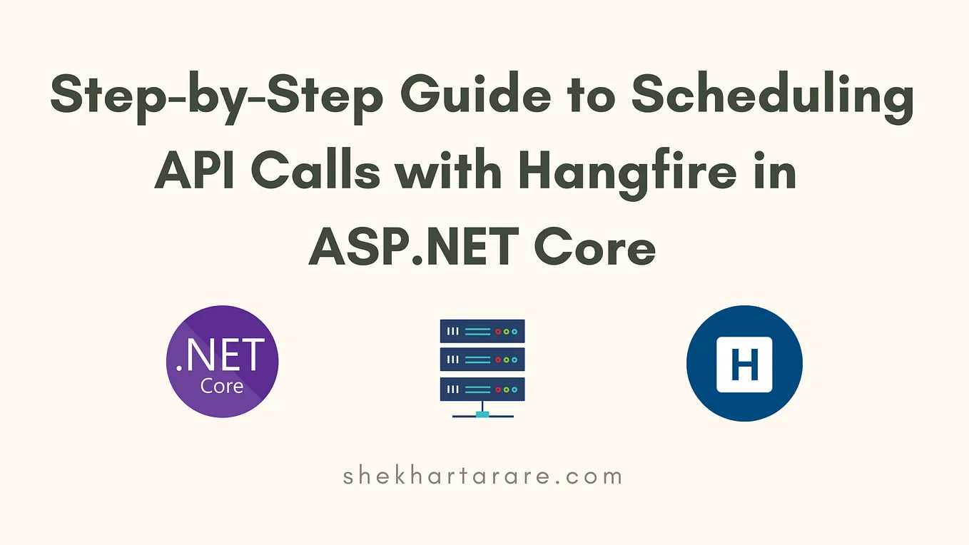 Step-by-Step Guide to Scheduling API Calls with Hangfire in ASP.NET Core