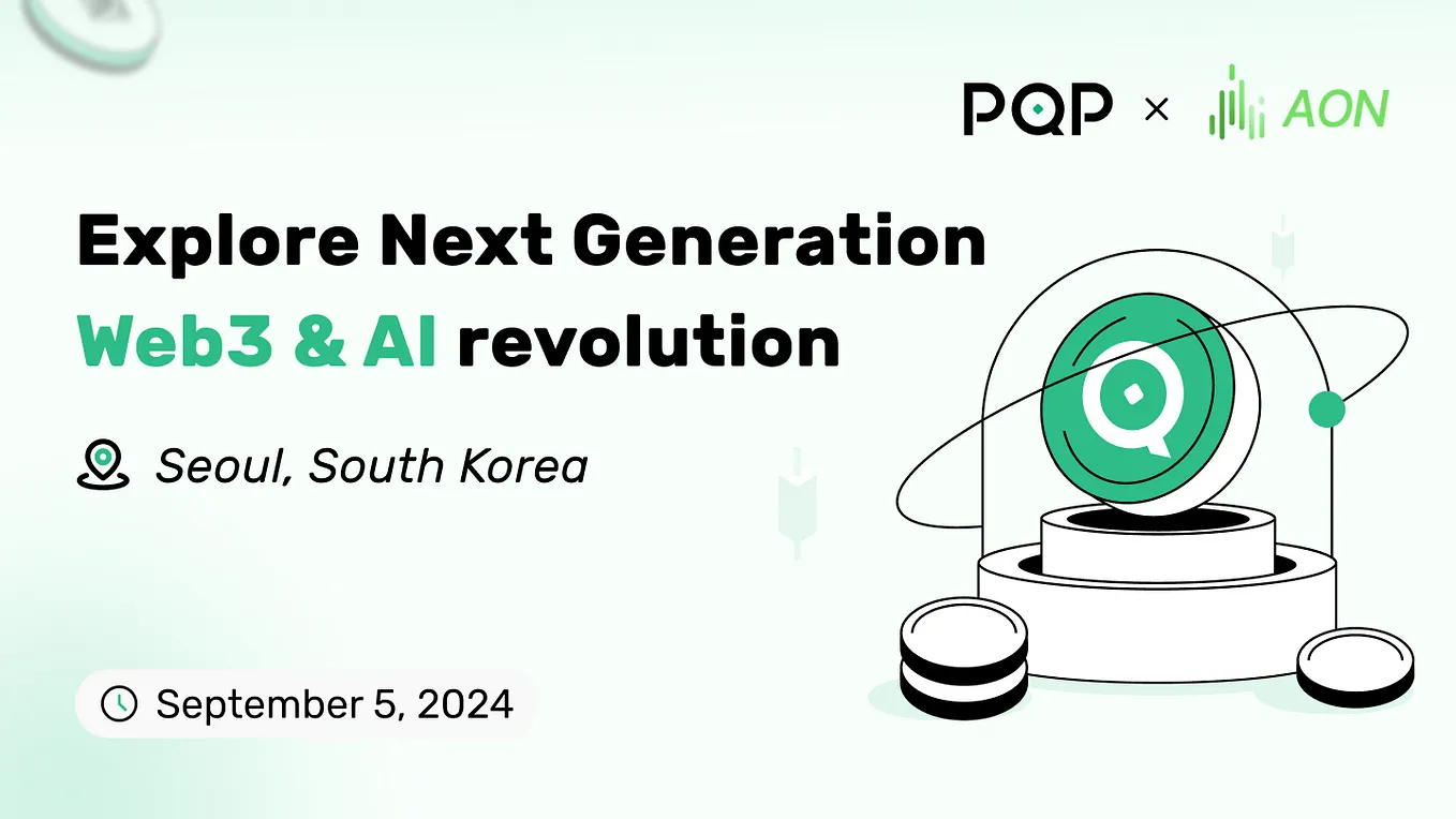 PQP and AGI Open Network Present the ‘Exploring the Next Generation of Web3 & AI Revolution’ Summit