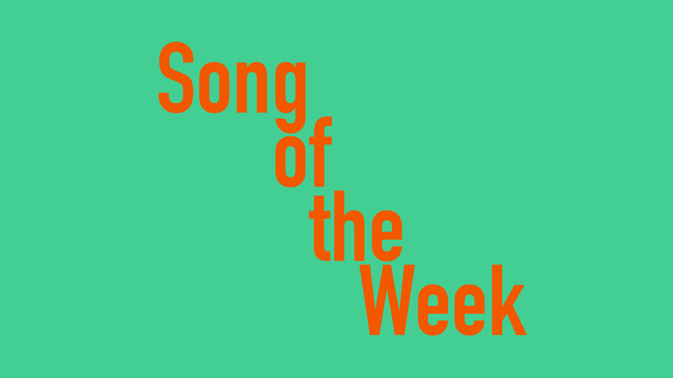 Song of the Week (Jul 26th — Aug 1st)