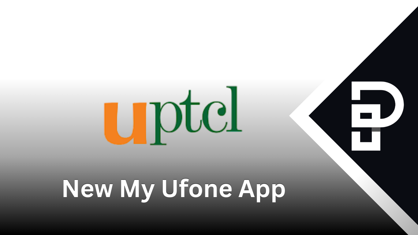 The My Ufone App is Now UPTCL: What’s New and Improved
