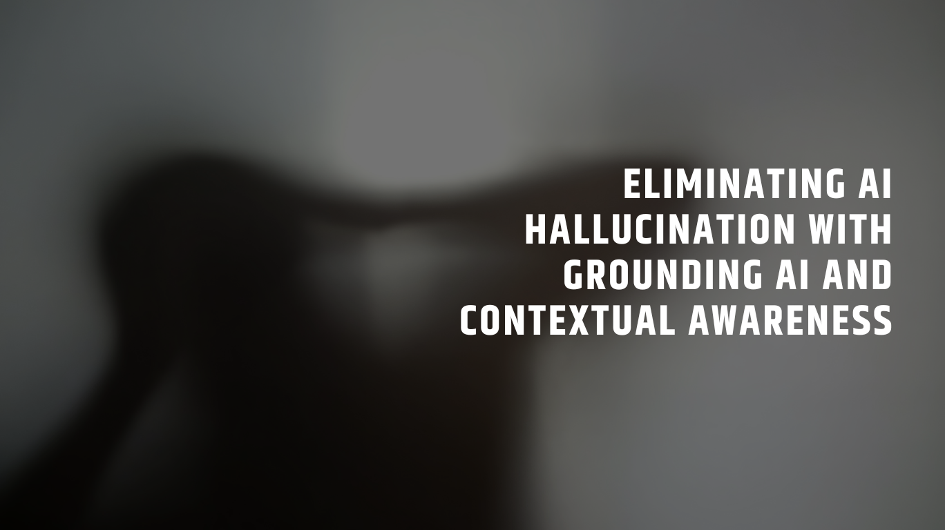 Eliminating AI Hallucination with Grounding AI and Contextual Awareness — Bionic