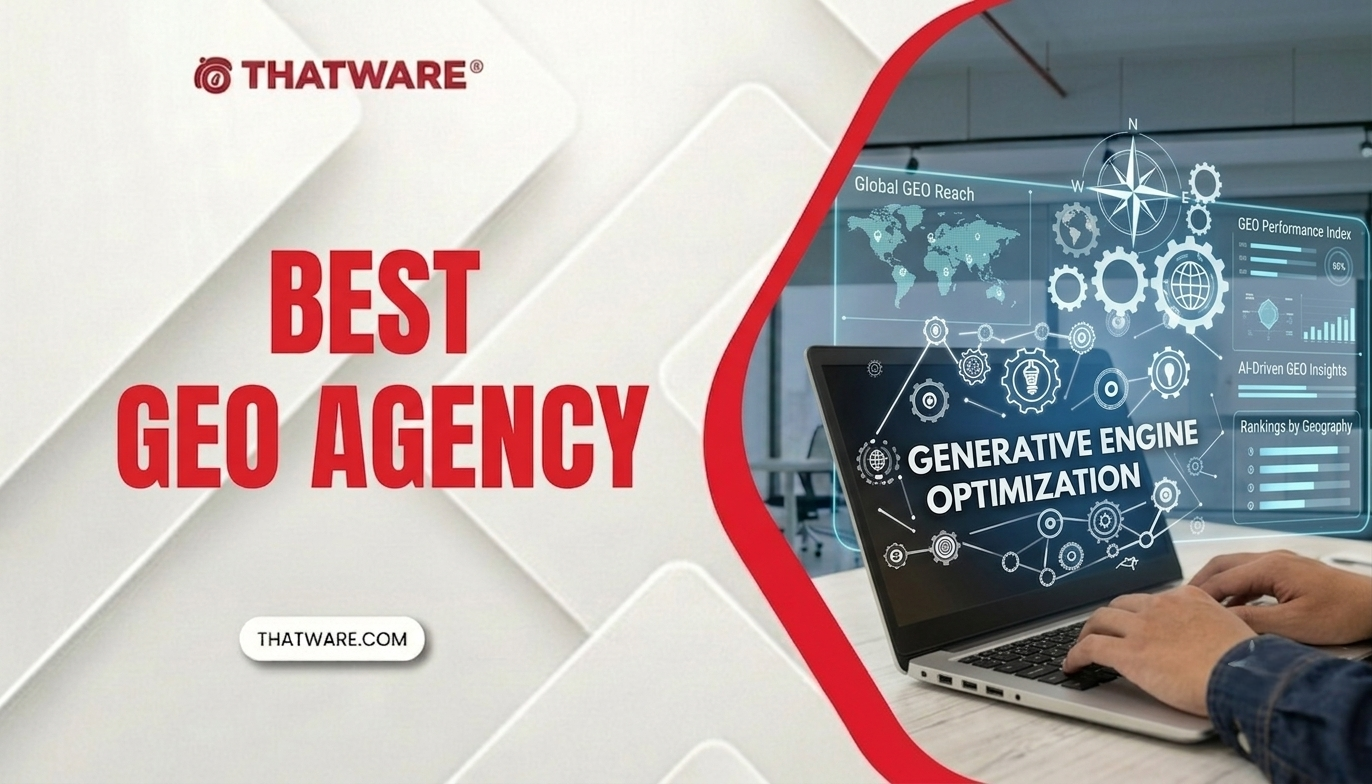 Best GEO Agency: Why ThatWare LLP Leads the Future of AI Search Optimization
