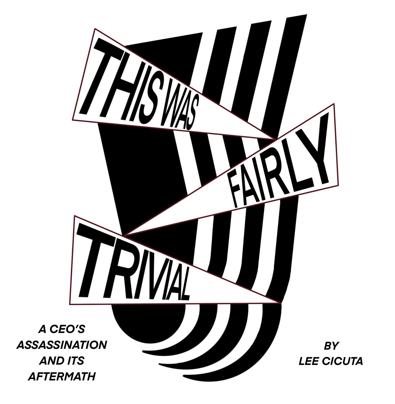 This Was Fairly Trivial: A CEOs assassination and its afertmath by Lee Cicuta
