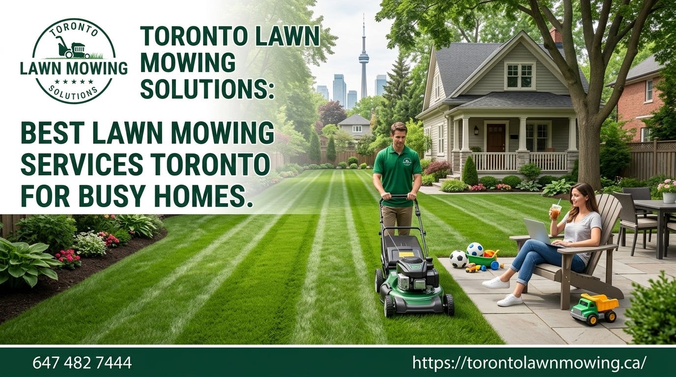 Best Lawn Mowing Services Toronto for Busy Homes