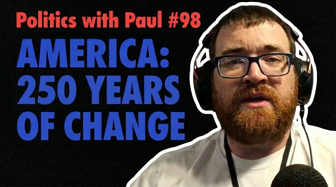 America’s 250th: What’s Changed the Most Over the Years? | Politics with Paul #98