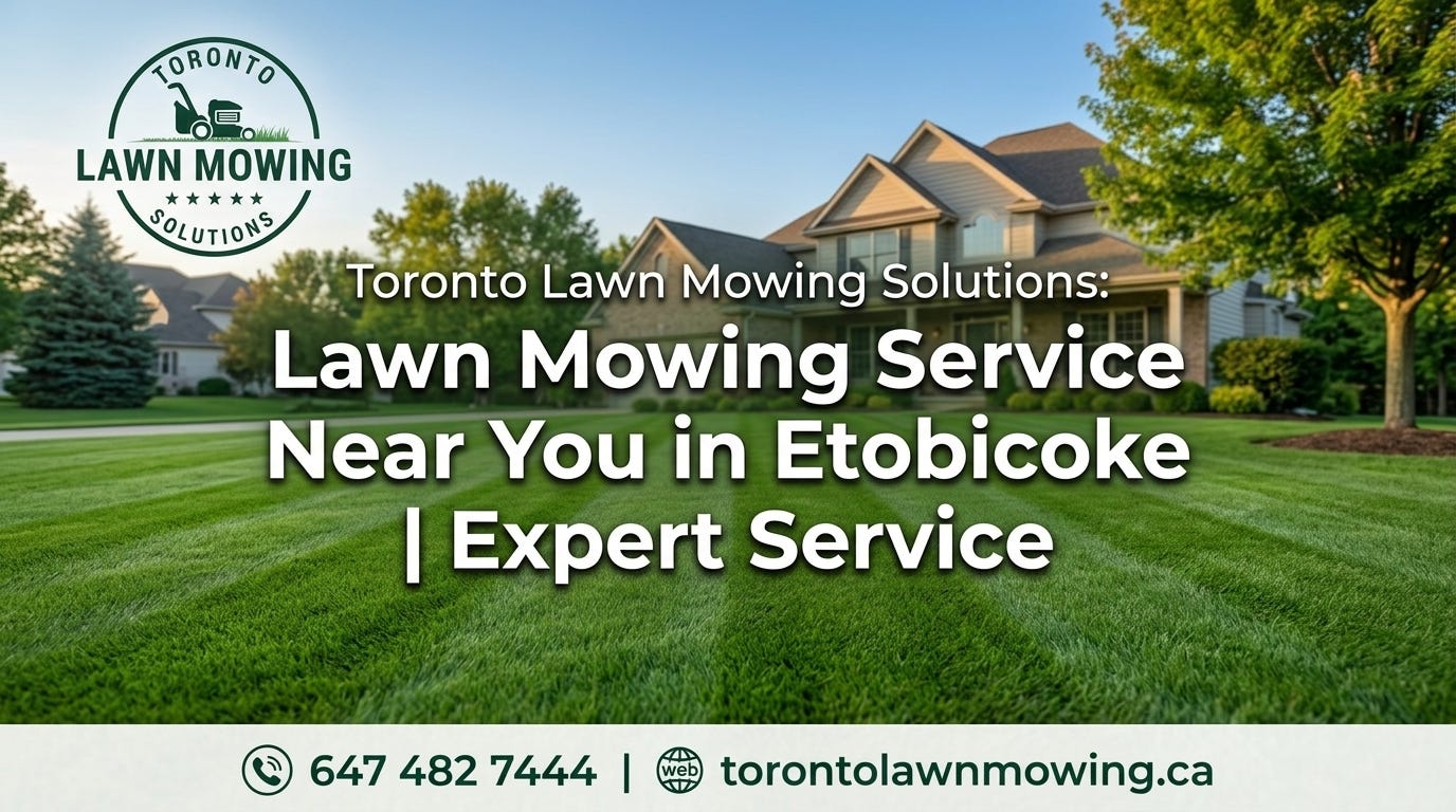 Lawn Mowing Service Near You in Etobicoke | Expert Service