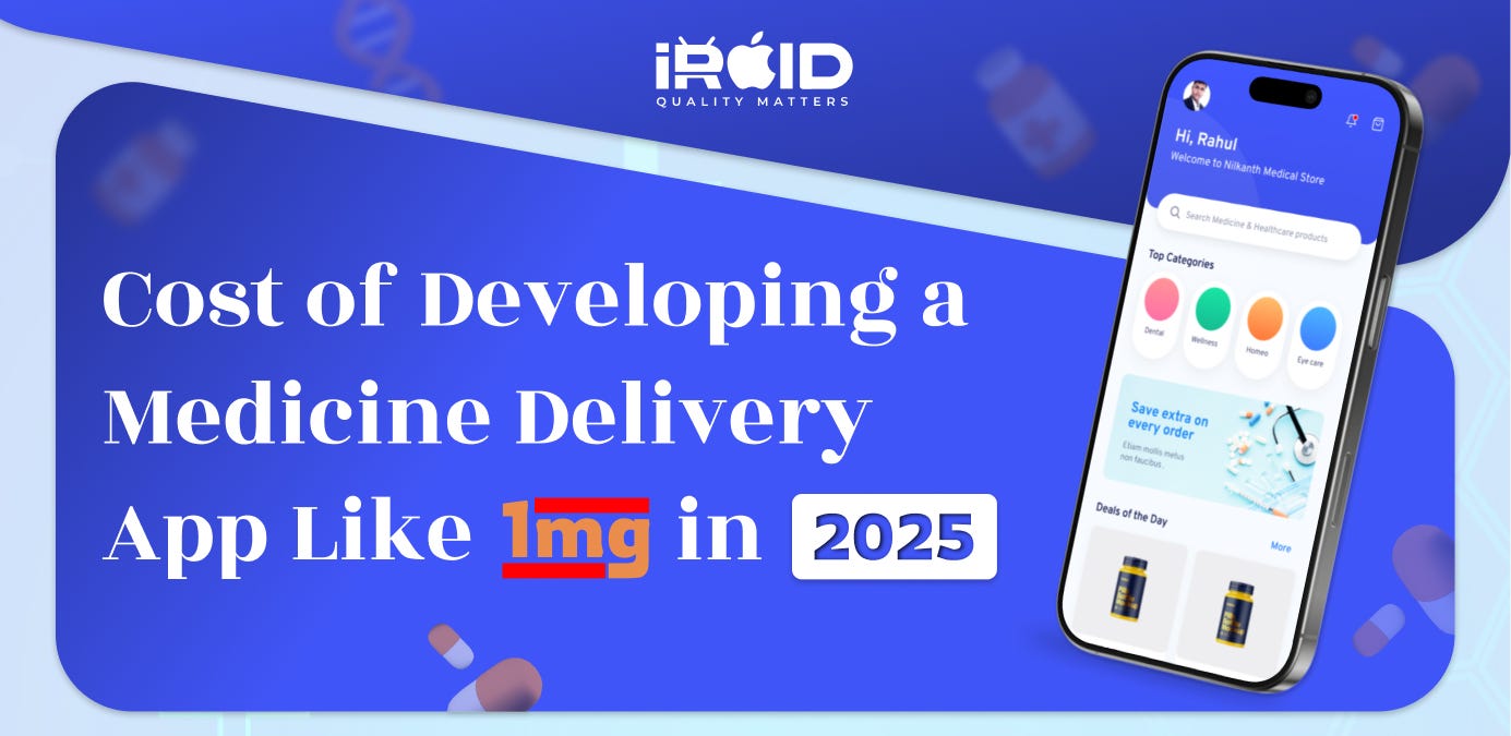 Cost of Developing a Medicine Delivery App Like 1mg in 2025