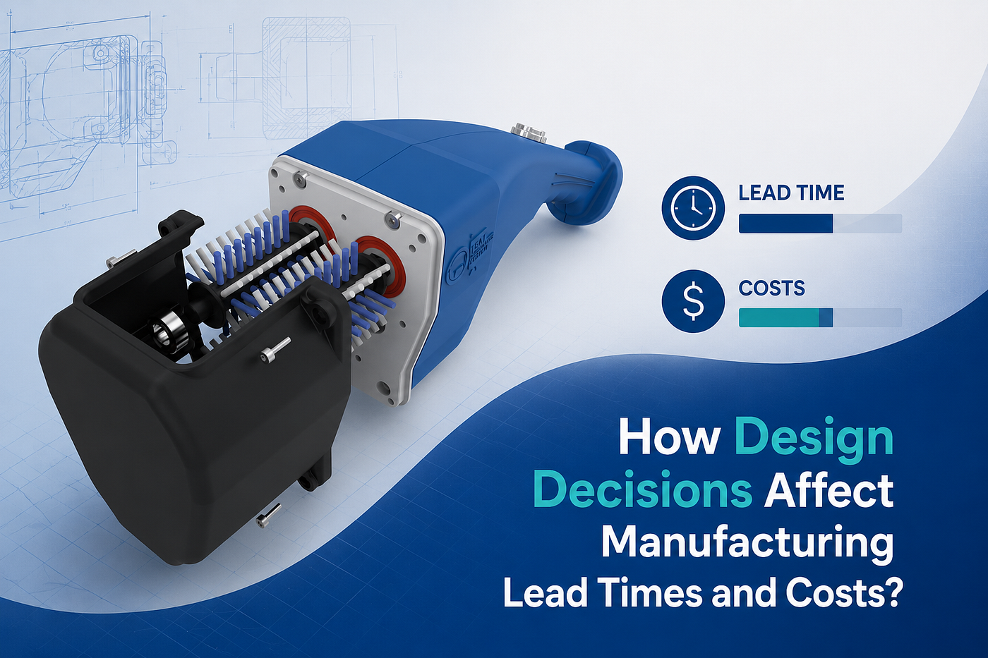 How Design Decisions Affect Manufacturing Lead Times and Costs?