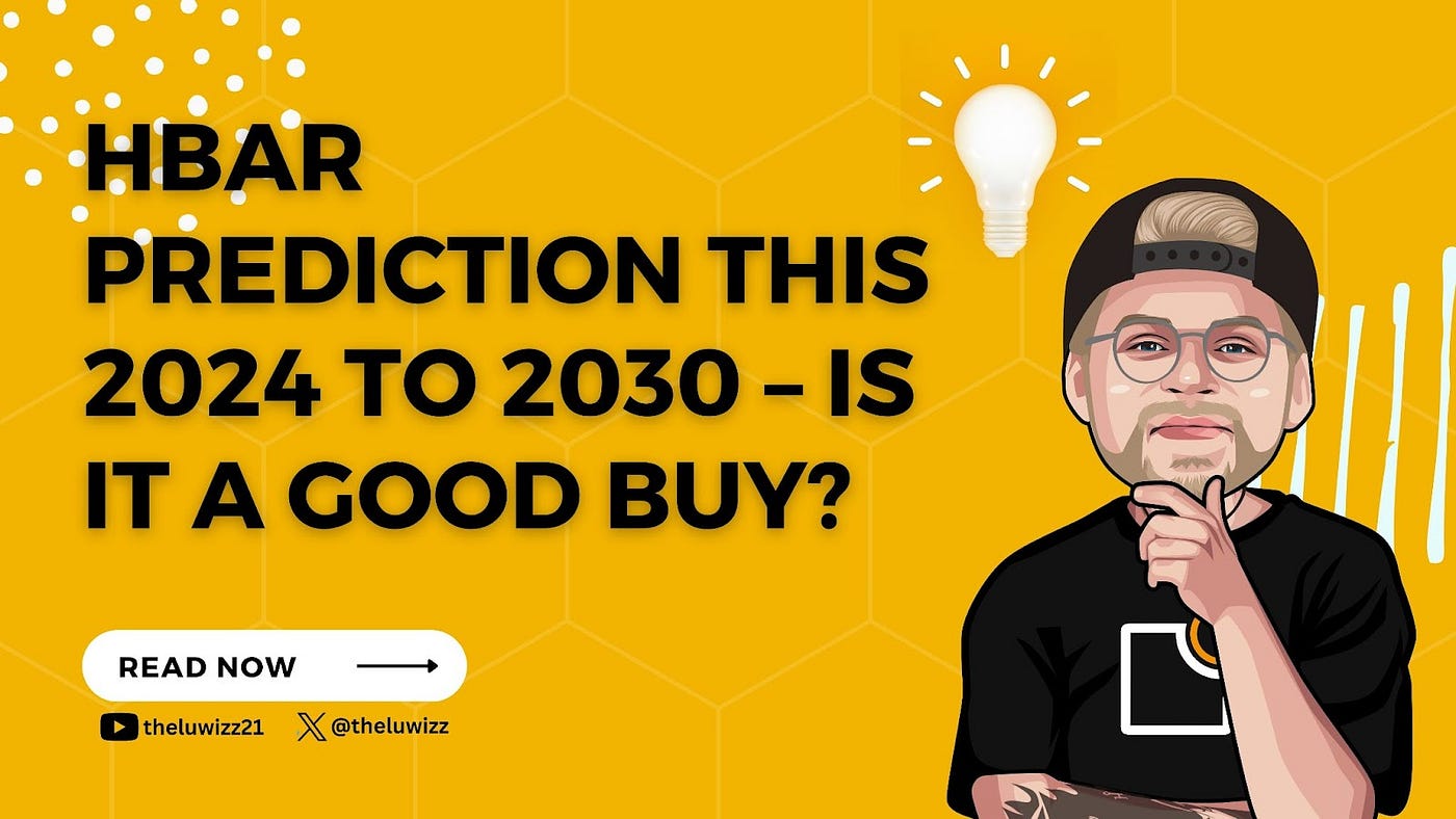 HBAR Prediction From 2024 to 2030 — Is it a good buy? | by TheLuWizz |  Chainexplained | Medium