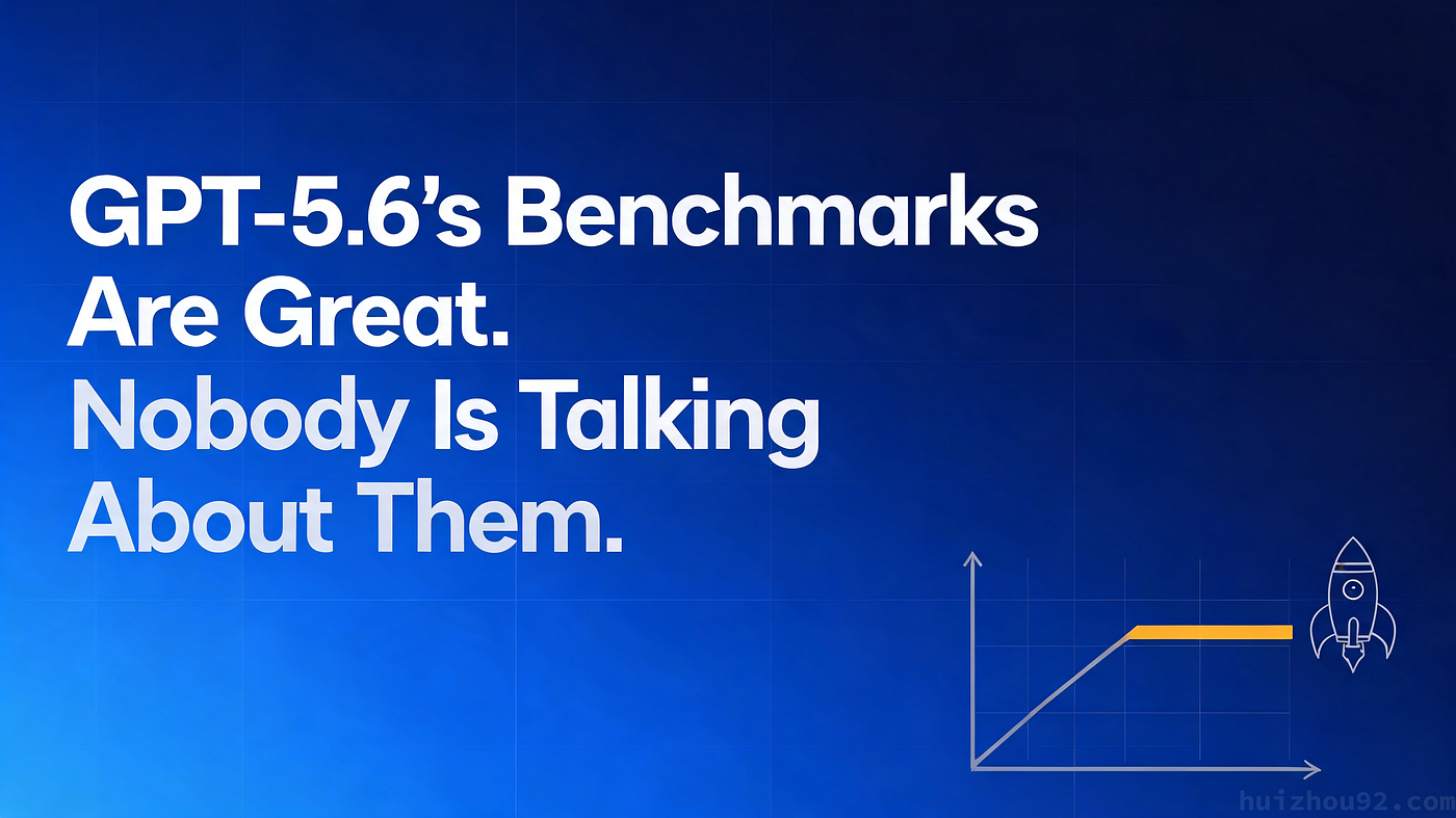 GPT-5.6’s Benchmarks Are Great — Nobody Is Talking About Them