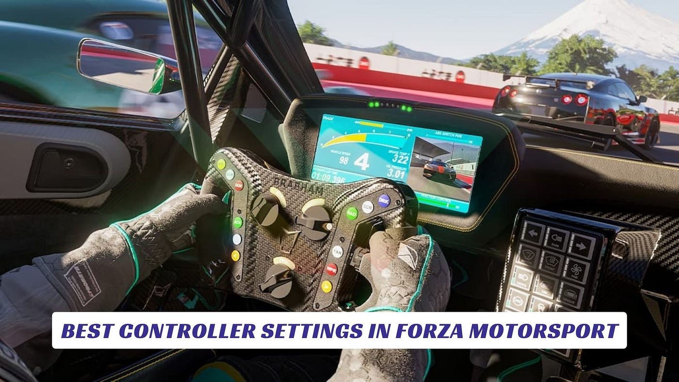 Best Controller Settings in Forza Motorsport | by Lawod | Medium