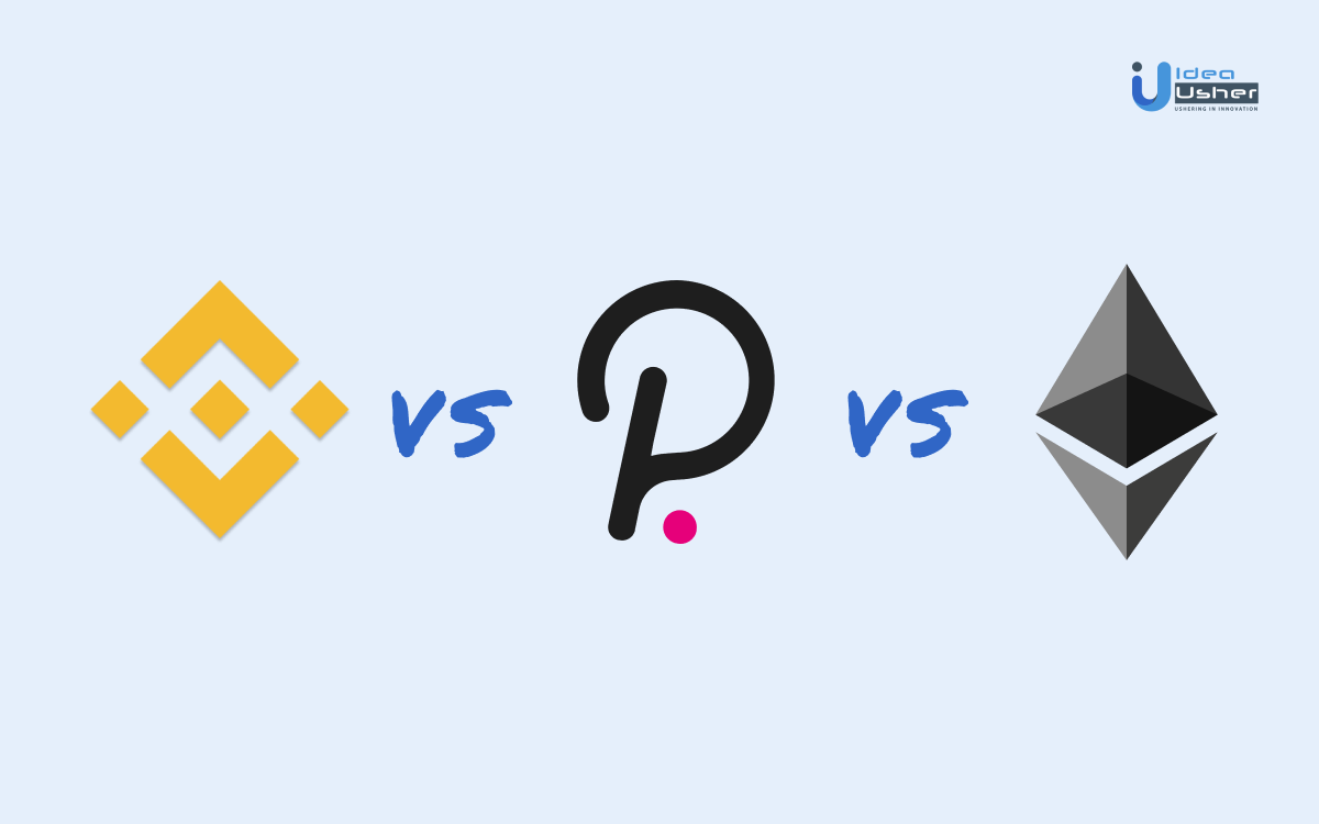 Comparison of Binance Smart Chain vs Polkadot vs Ethereum | by Idea Usher |  Medium