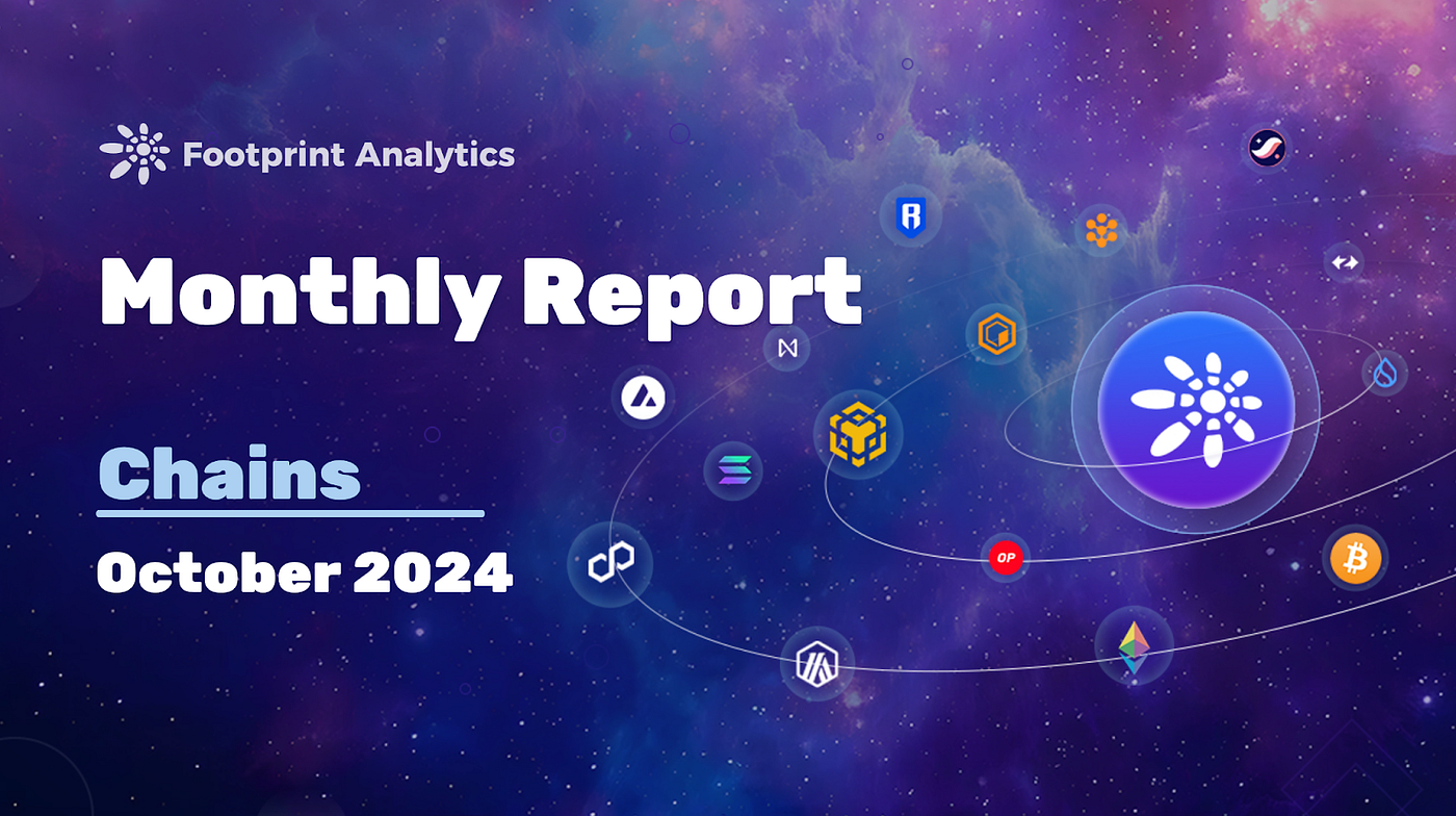 October 2024 Chains Report: Bitcoin Sets Pace While Layer 2 Battle  Intensifies | by Footprint Analytics | Medium
